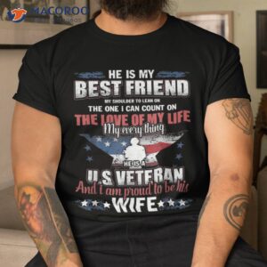 he is a us veteran and i m proud to be his wife shirt tshirt