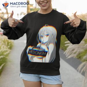 hedonism girl anime shirt sweatshirt