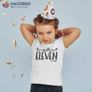 hello eleven est 2012 11 years old for girls 11th birthday shirt tshirt 2