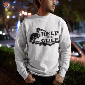 help the gulf shirt sweatshirt