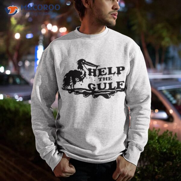 Help The Gulf Shirt