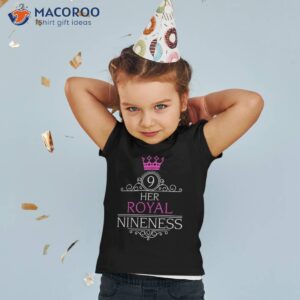 her royal nineness 9th birthday for nine year old girl shirt tshirt 2