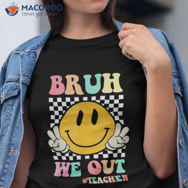 Hippie Bruh We Out Teachers Kids Summer Last Day Of School Shirt