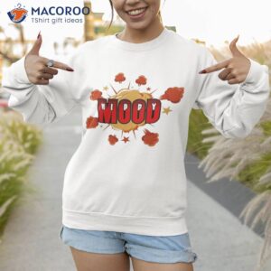 hippy mood explosive shirt sweatshirt