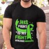 His Fight Is My Fight Scoliosis Awareness Shirt