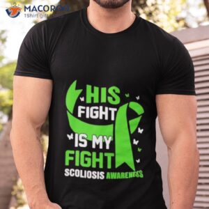 his fight is my fight scoliosis awareness shirt tshirt