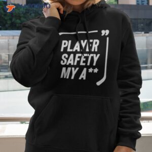 hockey player safety my ass shirt hoodie 2 1