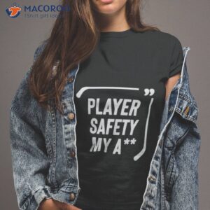 hockey player safety my ass shirt tshirt 2