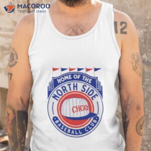 home of the north side baseball club shirt tank top