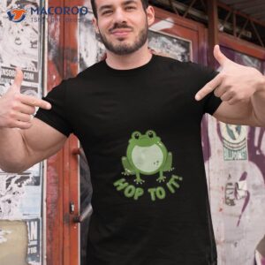 hop to it glub glub the frog shirt tshirt 1