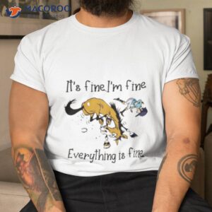 horse its fine im fine everything is fine shirt tshirt