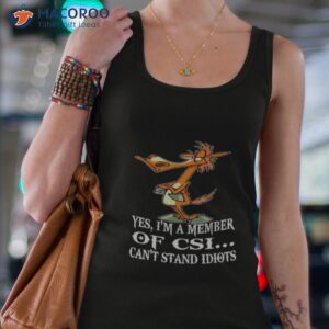 horse yes im a member of csi cant stand idiots shirt tank top 4