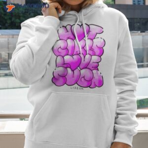 hot girls love suga shirt hoodie