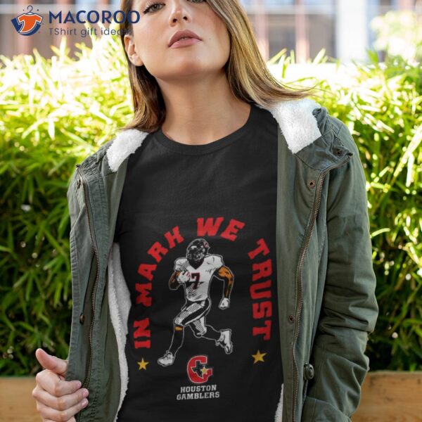 Houston Gamblers In Mark Thompson We Trusshirt