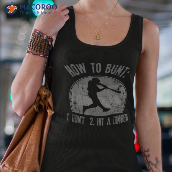 How To Bunt Don’t Hit A Dinger Funny Baseball Softball Game Shirt