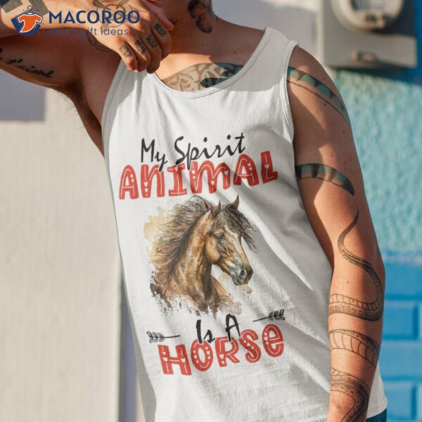 Humor Horse Is My Spirit Animal, Animal Lover’s Essential Shirt