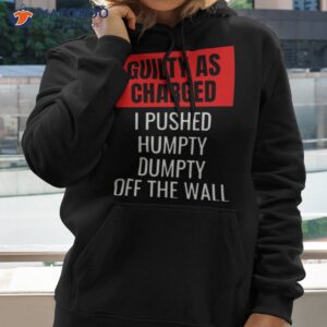 humpty dumpty was pushed i pushed humpty dumpty shirt hoodie 2