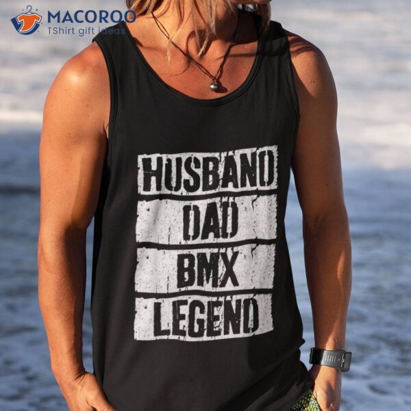 Husband Dad Bmx Legend Shirt Father’s Day