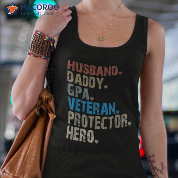 Husband Daddy Gpa Veteran Protector Hero Shirt