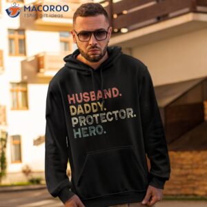 husband daddy protector hero fathers day gift for dad wife shirt hoodie 2 1