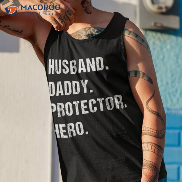 Husband Daddy Protector Hero Fathers Day Gift For Dad Wife Shirt