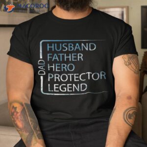 husband father hero protector legend day dad shirt tshirt