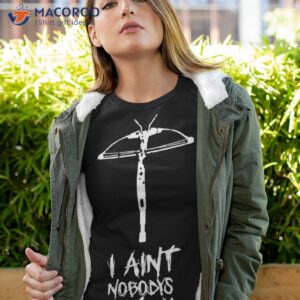 i aint nobodys bitch shirt tshirt 4