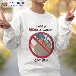 i am a mom against cat boys shirt sweatshirt 2