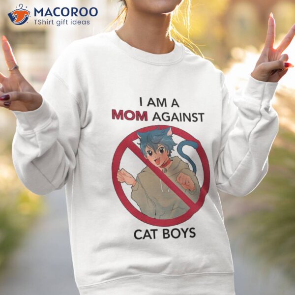 I Am A Mom Against Cat Boys Shirt