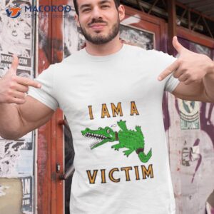 i am a victim shirt tshirt 1