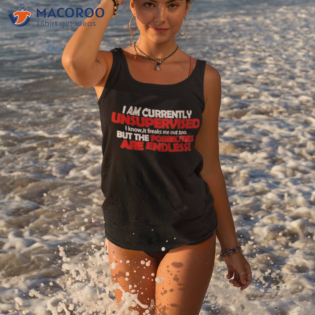 I Am Currently Unsupervised But The Possibilities Are Endless Shirt I Am Currently Unsupervised But The Possibilities Are Endless Shirt