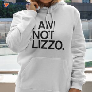 i am not lizzo shirt hoodie 2