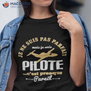 i am not perfect but i am an airplane pilot shirt tshirt