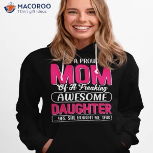 i amp acirc amp 128 amp 153 m a proud mom shirt gift from daughter funny mothers day hoodie 1