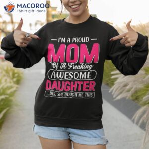 i amp acirc amp 128 amp 153 m a proud mom shirt gift from daughter funny mothers day sweatshirt 1