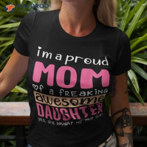 i amp acirc amp 128 amp 153 m a proud mom shirt gift from daughter funny mothers day tshirt 3