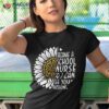I Became A School Nurse So Can See You Blossom Shirt