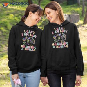 i can t i am busy growing a human happy mother s day 2023 t shirt hoodie 1