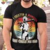 I Created A Monster She Call Me Dad Softball Baseball Lover Shirt