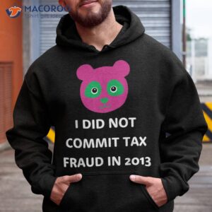 I Did Not Commit Tax Fraud In 2013 Funny Joke For Dad Shirt