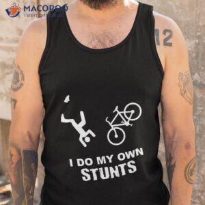 i do my own stunts cycling funny bike shirt tank top