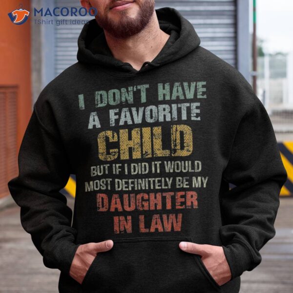 I Don’t Have A Favorite Child My Daughter In Law Father Day Shirt