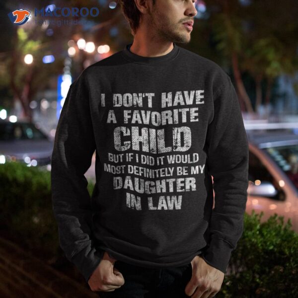 I Don’t Have A Favorite Child My Daughter In Law Father Day Shirt