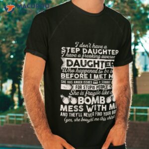 i dont have a step daughter an awesome dad fathers day gift funny shirt tshirt