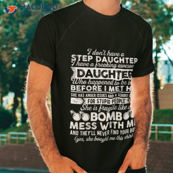 I Dont Have A Step Daughter An Awesome Dad Fathers Day Gift Funny Shirt