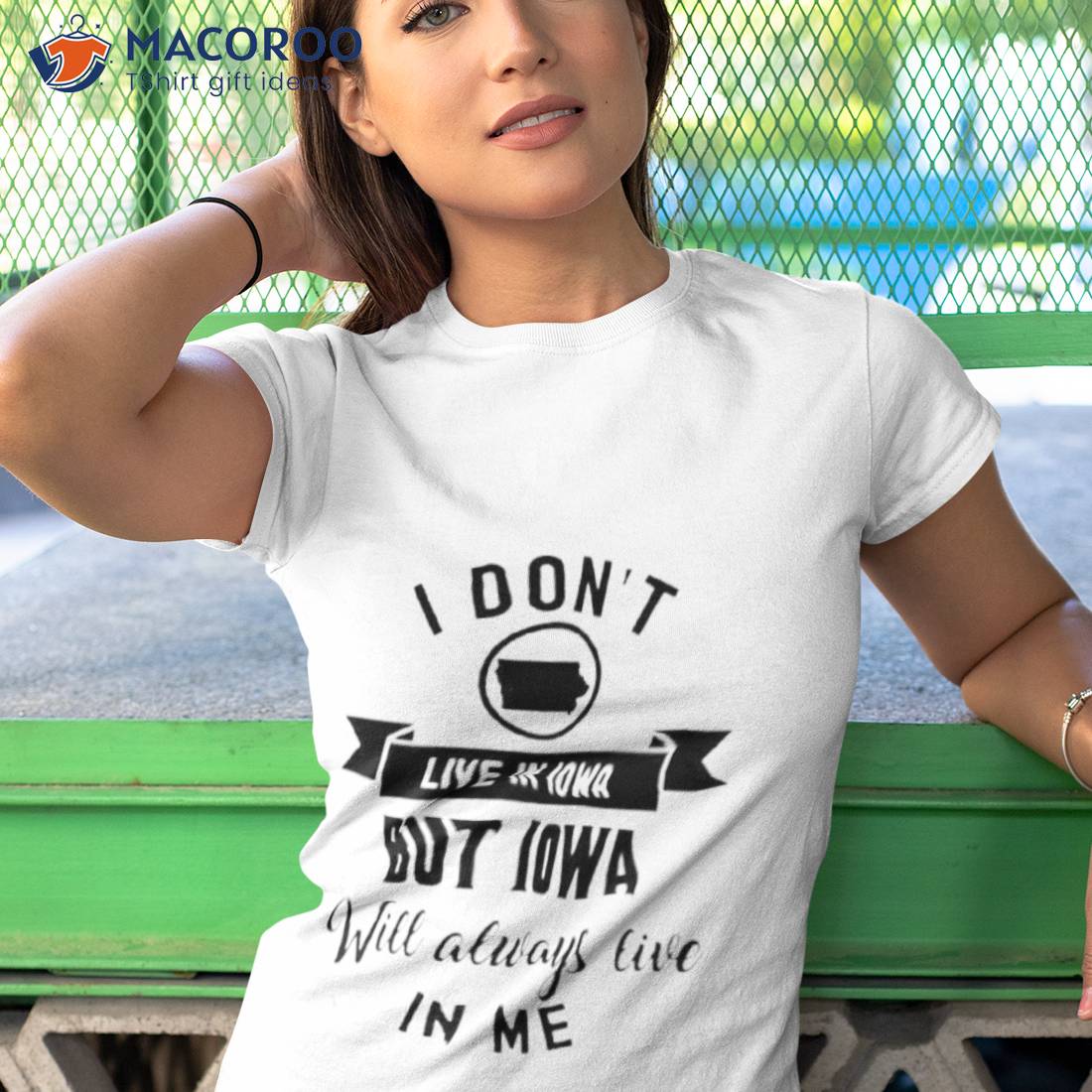 I Don’t Live In Iowa But Iowa Will Always Live In Me Shirt I Don’t Live In Iowa But Iowa Will Always Live In Me Shirt