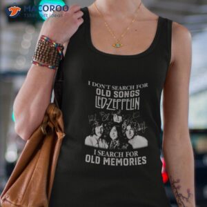 i dont search for old songs led zeppelin i search for old memories signatures shirt tank top 4