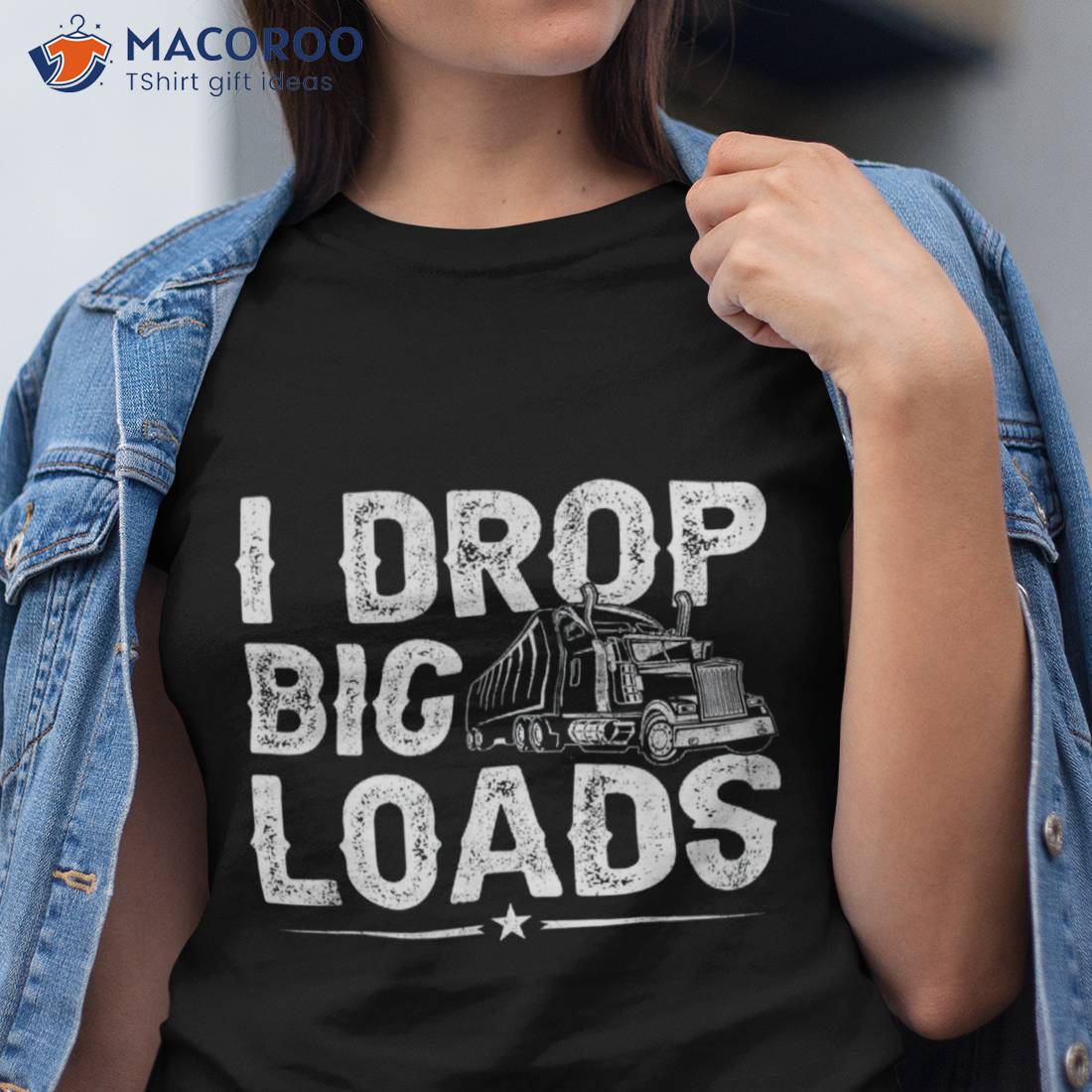 https://images.macoroo.com/wp-content/uploads/2023/05/i-drop-big-loads-trucker-funny-semi-truck-driver-lover-shirt-tshirt.jpg