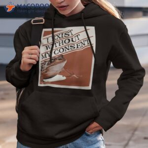 i exist without my consent frog funny surreal meme me irl shirt hoodie 3