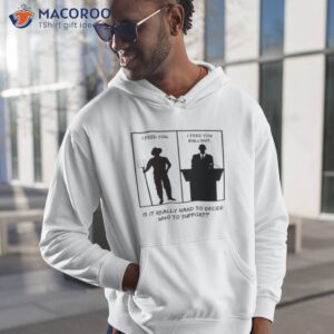 I Feed You I Feed You Bullshit Is It Really Hard To Decide Who To Supporshirt 1 i feed you i feed you bullshit is it really hard to decide who to support shirt hoodie 1 1